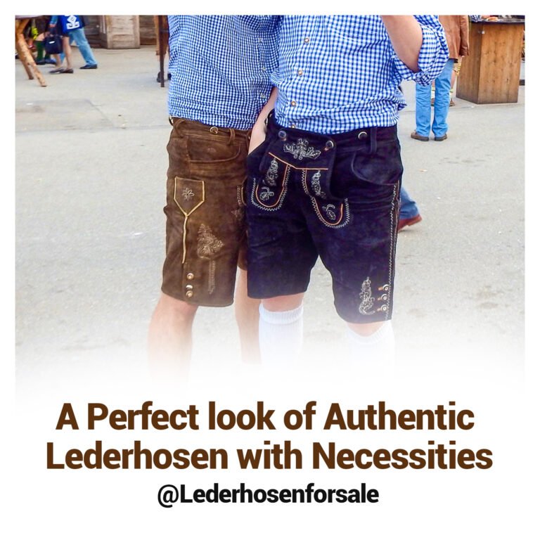 A Perfect look of Authentic Lederhosen with Necessities