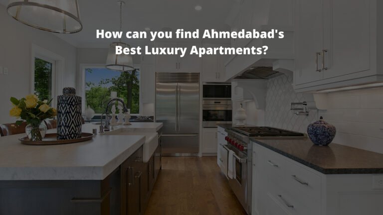 How can you find Ahmedabad's Best Luxury Apartments?