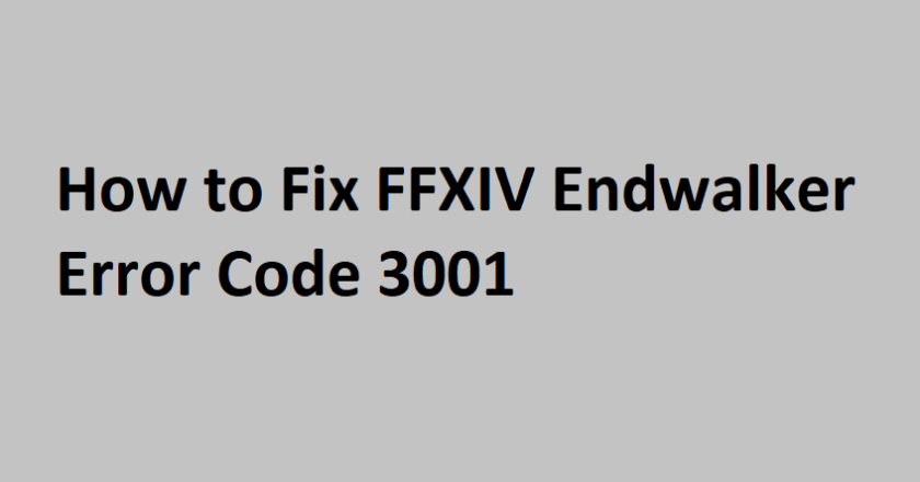 How to Fix FFXIV Endwalker Error Code 3001