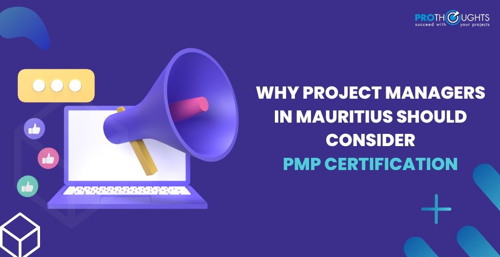 What Project Managers Should Prefer for Getting PMP Certification in Mauritius?