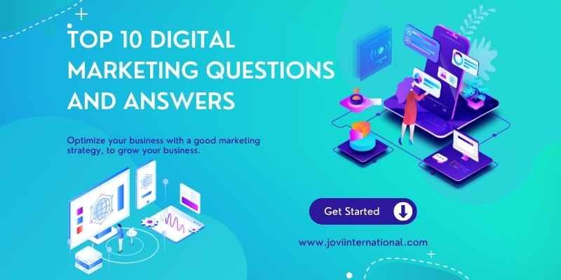 Top 10 Digital Marketing Questions and Answers