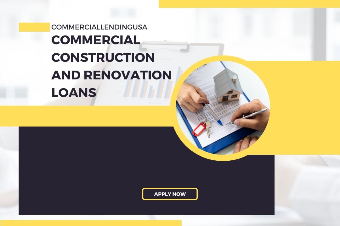 Commercial Construction and Renovation Loans