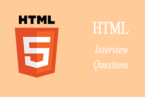 Top most helpful HTML Interview Questions and Best Answers